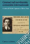 Gramsci nel movimento comunista internazionale libro