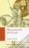 Metamorfosi del Graal libro