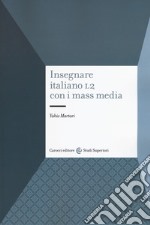 Insegnare italiano L2 con i mass media libro