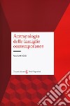 Antropologia delle famiglie contemporanee libro di Grilli Simonetta