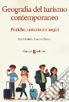 Geografia del turismo contemporaneo. Pratiche, narrazioni, luoghi libro