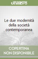 Le due modernità della società contemporanea libro