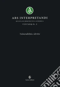 Ars interpretandi (2019). Vol. 2: Vulnerabilità e diritto libro