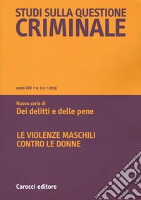 Studi sulla questione criminale (2019). Vol. 1-2: Le violenze maschili contro le donne libro