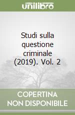 Studi sulla questione criminale (2019). Vol. 2 libro
