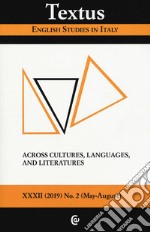 Textus. English studies in Italy (2019). Vol. 2: Across cultures, languages and literatures libro