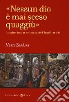 «Nessun dio è mai sceso quaggiù». La polemica anticristiana dei filosofi antichi libro