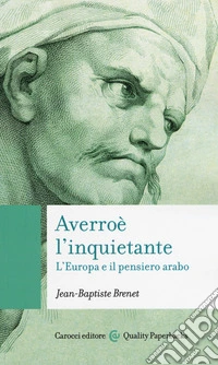 Averroè l'inquietante. L'Europa e il pensiero arabo
