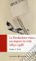 La Rivoluzione russa: un impero in crisi 1890-1928 libro