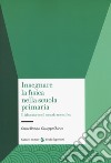 Insegnare la fisica nella scuola primaria. Il laboratorio e il metodo scientifico libro