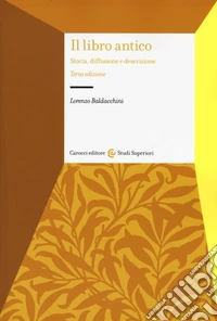 Il libro antico. Storia, diffusione e descrizione