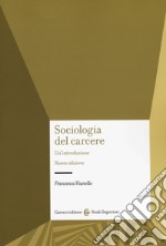 Sociologia del carcere. Nuova ediz. libro