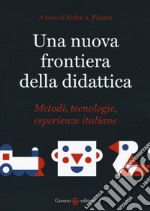 Una nuova frontiera della didattica. Metodi, tecnologie, esperienze italiane libro