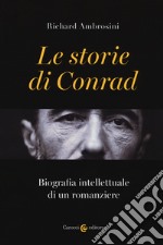 Le storie di Conrad. Biografia intellettuale di un romanziere