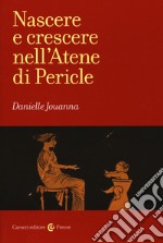 Nascere e crescere nell'Atene di Pericle libro