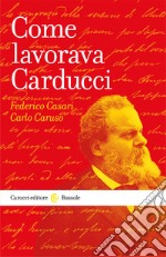 Come lavorava Carducci libro