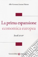 La prima espansione economica europea. Secoli XI-XV libro