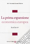 La prima espansione economica europea. Secoli XI-XV libro