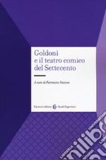 Goldoni e il teatro comico del Settecento libro