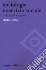 Sociologia e servizio sociale. Dalla teoria alla prassi