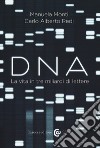 Dna. La vita in tre miliardi di lettere libro