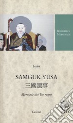 Samguk Yusa. Memorie dei Tre regni. Ediz. critica libro