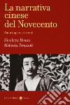 La narrativa cinese del Novecento. Autori, opere, correnti libro