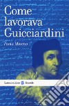 Come lavorava Guicciardini libro