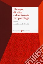 Elementi di etica e deontologia per psicologi libro