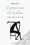 «Il processo» di Kafka. Un'altra idea di letteratura libro