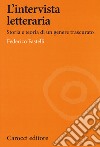 L'intervista letteraria. Storia e teoria di un genere trascurato libro di Fastelli Federico