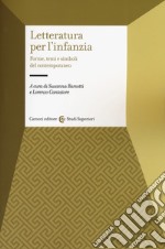 Letteratura per l'infanzia. Forme, temi e simboli del contemporaneo libro