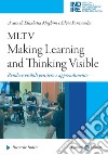 MLTV: Making Learning and Thinking Visible. Rendere visibili pensiero e apprendimento libro