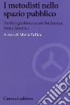 I metodisti nello spazio pubblico. Diritti e giustizia sociale fra Europa, Asia e America libro