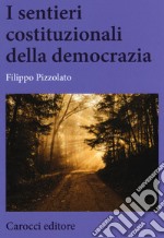 I sentieri costituzionali della democrazia