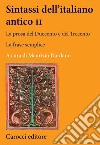 Sintassi dell'italiano antico. La prosa del Duecento e del Trecento. Vol. 2 libro