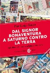 Dal signor Bonaventura a Saturno contro la terra. Agli albori del fumetto in Italia (1908-1945) libro