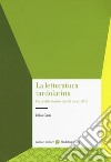 La letteratura tardolatina. Un profilo storico (secoli III-VII d.C.) libro