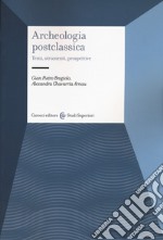 Archeologia postclassica. Temi, strumenti, prospettive libro