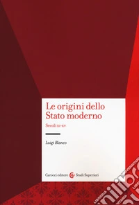 Le origini dello Stato moderno. Secoli XI-XV