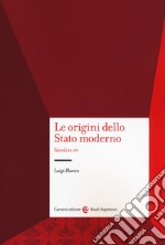 Le origini dello Stato moderno. Secoli XI-XV libro