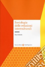 Sociologia delle relazioni interculturali libro