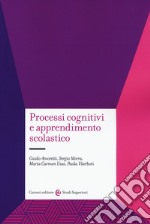 Processi cognitivi e apprendimento scolastico libro