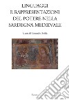 Linguaggi e rappresentazioni del potere nella Sardegna medievale libro