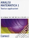 Analisi matematica 1. Teoria e applicazioni libro di Marson Andrea; Baiti Paolo; Ancona Fabio