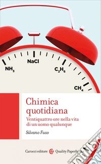 Chimica quotidiana. Ventiquattro ore nella vita di un uomo qualunque