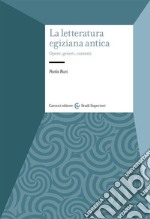 La letteratura egiziana antica. Opere, generi, contesti libro