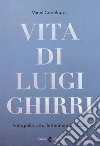 Vita di Luigi Ghirri. Fotografia, arte, letteratura e musica libro