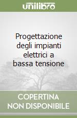 Progettazione degli impianti elettrici a bassa tensione