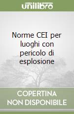 Norme CEI per luoghi con pericolo di esplosione (1)